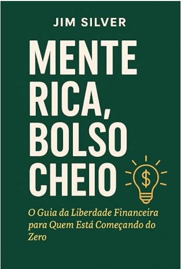 Capa do livro "Mente Rica, Bolso Cheio", de Jim Silver